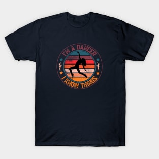 I'm a dancer i know things T-Shirt